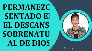 Joyce Meyer Ministries - Permanezca Sentado en el Descanso Sobrenatural de Dios | Joyce Meyer 2023