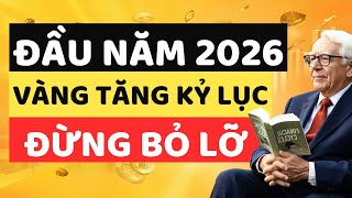 VÀNG TĂNG KỶ LỤC THÁNG 1/2026 – CẢNH BÁO KHẨN: NHÀ ĐẦU TƯ PHẢI LÀM GÌ NGAY?