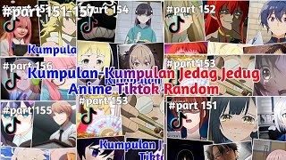 Kumpulan-Kumpulan Jedag Jedug Anime Tiktok Random Terbaru \u0026 Terkeren 2025 Part 151 - 157🎧✨