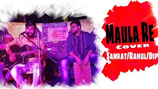 Maula Re /Arijit singh/Cover/Champ