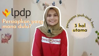 3 persiapan utama LPDP yang perlu dicicil jauh-jauh hari | all about LPDP