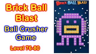 Brick Ball Blast Ball Crusher Game Walk Thru Level 76-80