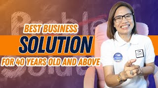 BEST BUSINESS SOLUTION FOR 40 YEARS OLD AND ABOVE