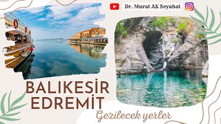 Balıkesir Edremit Turu Edremit Gezi Rehberi #edremit #balıkesir edremit gezilecek yerler