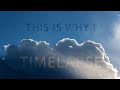 THIS IS WHY I TIMELAPSE  |  4K