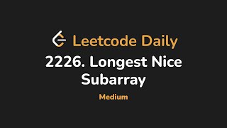 2226. Longest Nice Subarray | Leetcode Daily - Python