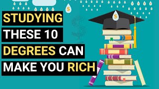 10 Degrees You Should Study If You Want To Be Rich