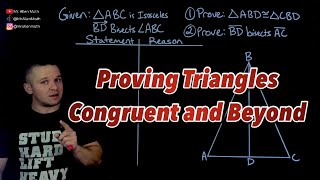 Proving Triangles Congruent, CPCTC, and Beyond