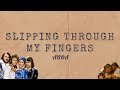 SLIPPING THROUGH MY FINGERS - ABBA (LYRICS) || LIRIK