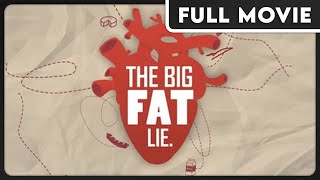 The Big Fat Lie | The Truth about Heart Disease and Cancer | FULL DOCUMENTARY