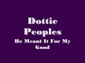 dottie peoples he meant it for my good