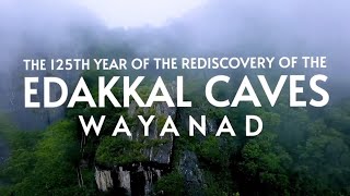 Celebrating 125th year of Rediscovery of the Great Art at Edakkal Caves