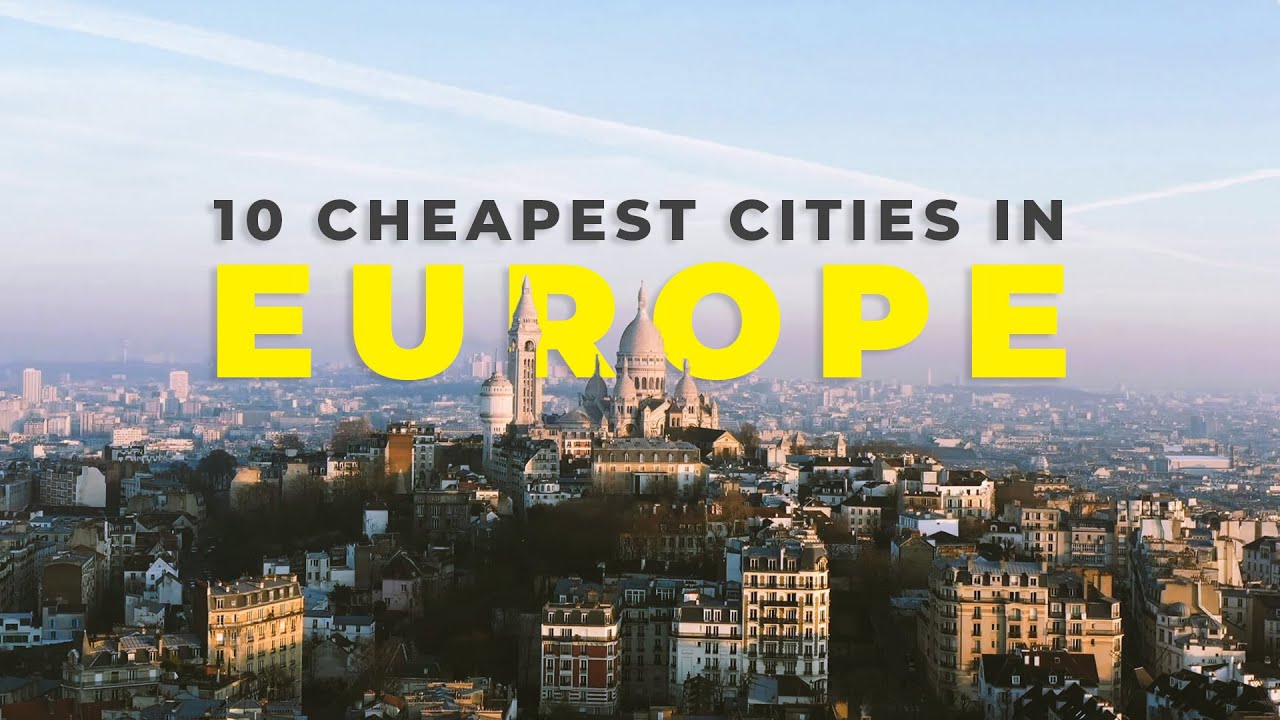 10 CHEAPEST Cities In Europe For Your Dream Holiday | Budget Travel ...