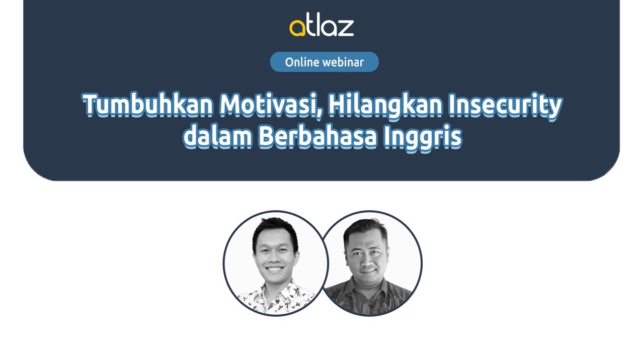 Webinar: Tumbuhkan Motivasi, Hilangkan Insecurity Dalam Berbahasa ...