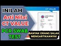 Arti Nilai CT VALUE dalam PCR SWAB TEST