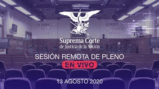 Sesión remota del Pleno de la SCJN 13 agosto 2020
