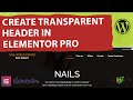 How to Create Transparent Sticky Header in Elementor Pro WordPress