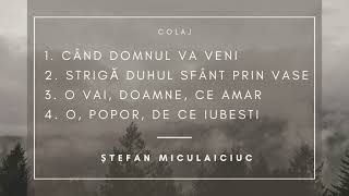 Colaj cântări crestine | Stefan Miculaiciuc