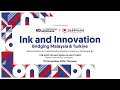 [LIVE] Ink and Innovation: Bridging Malaysia & Turkiye