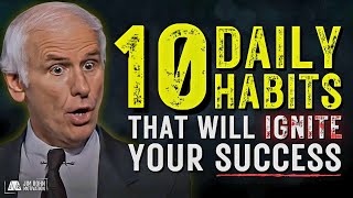 10 Daily Habits to Ignite Your Success | Jim Rohn Motivation