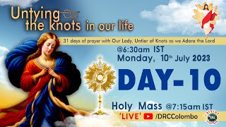 (LIVE) DAY - 10, Untying the knots in our Life | Monday Mass | 10 July 2023 | Divine Colombo