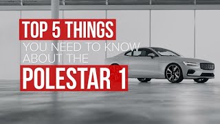 Here are the top five things about the Polestar 1