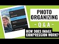 How Does Image Compression Work & More - Photo Organizing LIVE Q&A