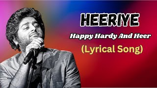 Heeriye Lyrical Song- Happy Hardy And Heer | Himesh Reshammiya, Arijit Singh, Shreya Ghoshal |Sonia