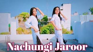 Nachungi Jaroor 💥Dance🔥 Nidhi_karuna| Ruchika Jangid |Kay D & Sweta Chauhan |Raju Kandela |New Song