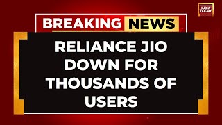 Reliance Jio Faces Major Outage, Thousands Of Users Affected | India Today News