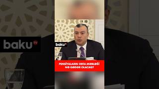 Pensiyalarla bağlı şad xəbər | Yaşa görə əmək pensiyası ilə bağlı detallar