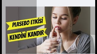 PLASEBO ETKİSİ - KİŞİSEL GELİŞİM