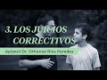Los Juicios Correctivos -Apóstol Dr. Othoniel Ríos Paredes-