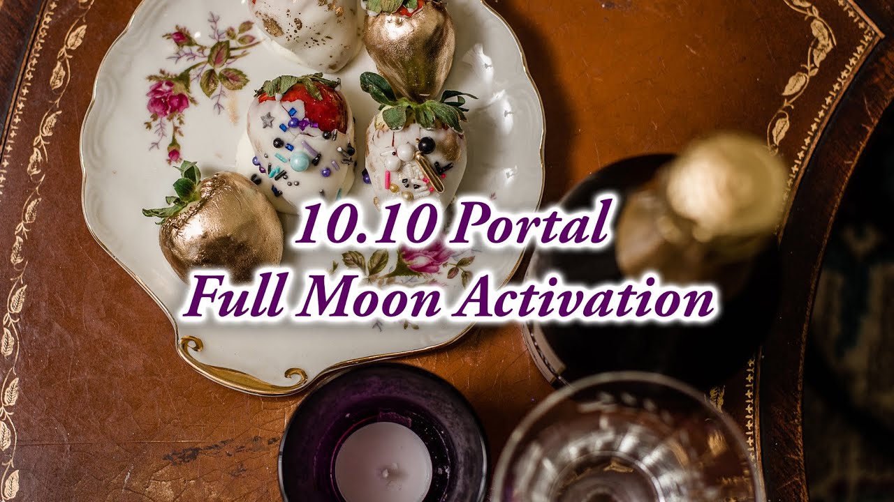 10 10 Portal And Full Moon Activation Youtube