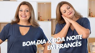 Bonjour! Bom dia, boa noite! Para não errar nunca mais!