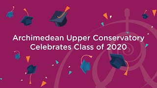 Archimedean Upper Conservatory Celebrates Class of 2020