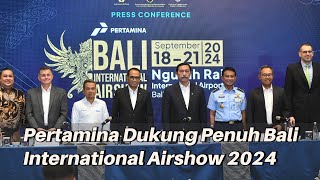 Pertamina Dukung Penuh Bali International Airshow 2024