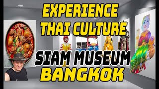 Incredible Find: Bangkok's Siam Museum | Discover Thailand