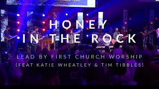 Honey In The Rock | First Church Worship