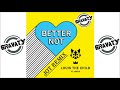 Louis The Child ft. Wafia - Better Not (JOT Remix) [Gravaty Release] [PNG Music 2019]