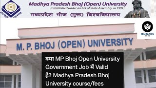 क्या MP Bhoj Open University Government Job में Valid है? Madhya Pradesh Bhoj University course/fees