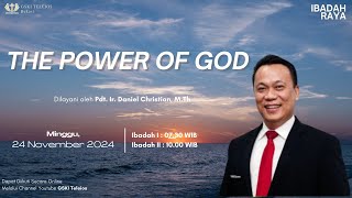 THE POWER OF GOD  | PDT. IR. DANIEL CHRISTIAN | IBADAH RAYA II | 24 NOV 2024 | GSKI TELEIOS