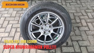 FALKEN ZIEX 310R: BAN TERNYAMAN di kelas nya!!!