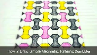 How To Draw Simple Geometric Patterns - Dumbbell Tiling