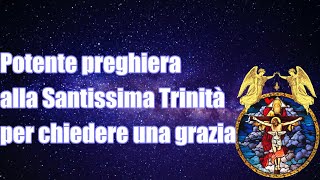 🔴Potente preghiera alla SantissimaTtrinità per chiedere una grazia 🙏🙏🙏💖