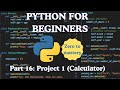 Python for Beginners — Part 16: Project 1 (Calculator)