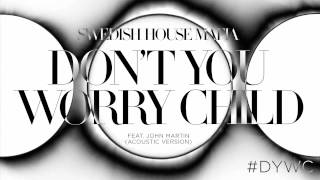 Swedish House Mafia - Dont You Worry Child Ft John Martin Acoustic Version