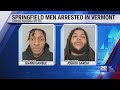 Two Springfield men arrested for drugs, guns found in Vermont