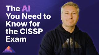 The AI You Need to Know for the CISSP Exam (2026)