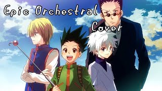 Hunter x hunter epic orchestral cover / اغنية البداية انمى القناص / al qannas anime